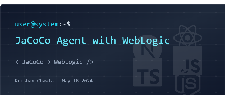 Jacococ Instrument JaCoCo Code Coverage agent with WebLogic • Krishan Chawla